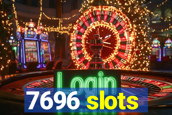 7696 slots